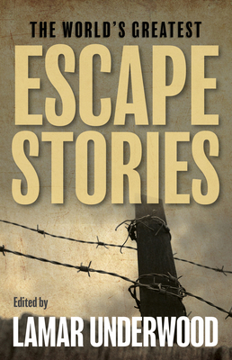 The World's Greatest Escape Stories 1493081470 Book Cover