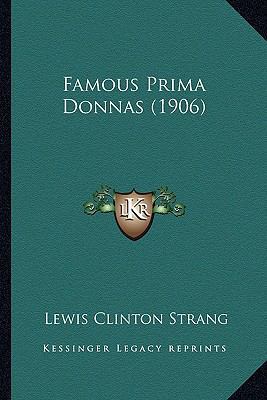 Famous Prima Donnas (1906) 1164643584 Book Cover