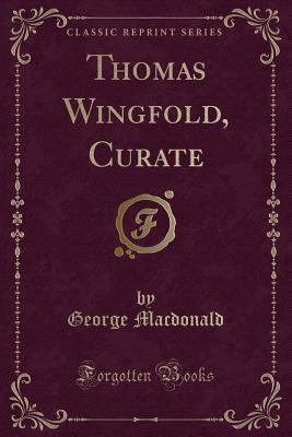Thomas Wingfold, Curate (Classic Reprint) 1330152476 Book Cover