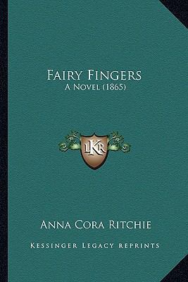 Fairy Fingers: A Novel (1865) 1163953326 Book Cover