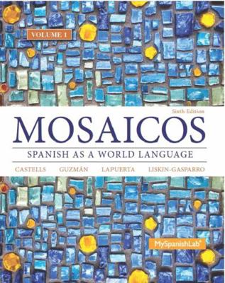 Mosaicos, Volume 1 with Mylab Spanish with Pear... 0133844102 Book Cover
