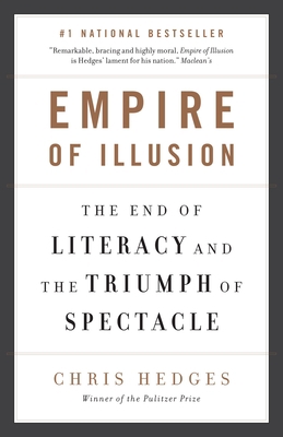 Empire of Illusion: The End of Literacy and the... 0307398471 Book Cover