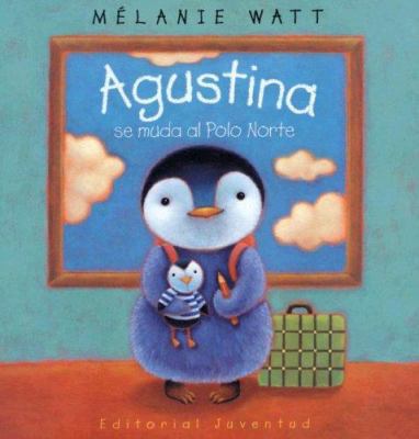 Agustina Se Muda al Polo Norte [Spanish] 8426135781 Book Cover