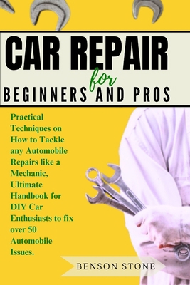 Car Repair for Beginners and Pros: Practical Te... B0CXNXYFBH Book Cover