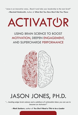 Activator: Using Brain Science to Boost Motivat... 0989471950 Book Cover