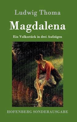 Magdalena: Ein Volksstück in drei Aufzügen [German] 3861991322 Book Cover