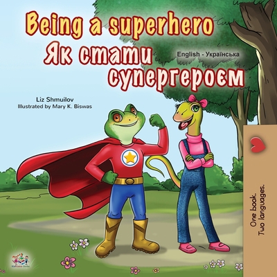 Being a Superhero (English Ukrainian Bilingual ... [Ukrainian] 1525932314 Book Cover