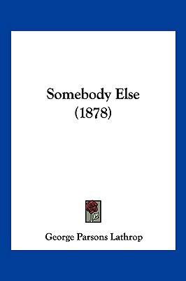 Somebody Else (1878) 1120710685 Book Cover