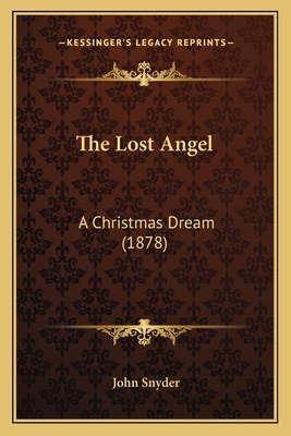 The Lost Angel: A Christmas Dream (1878) 1167167570 Book Cover