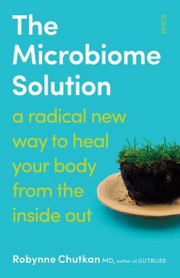 The Microbiome Solution: a radical new way to h... 1925228320 Book Cover