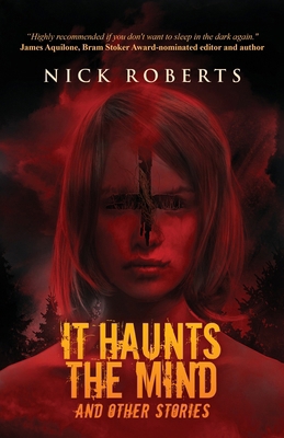 It Haunts the Mind: And Other Stories 1957133473 Book Cover