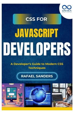 CSS for JavaScript Developers: A Developer's Gu... B0FK9WCG1T Book Cover