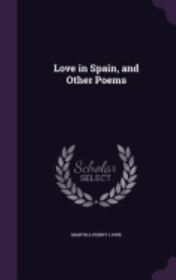 Love in Spain, and Other Poems 135961950X Book Cover