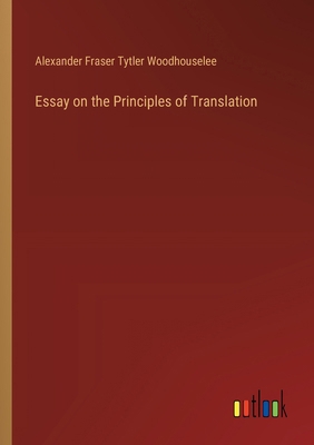 Essay on the Principles of Translation 3368929887 Book Cover
