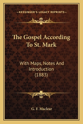 The Gospel According To St. Mark: With Maps, No... 1165541483 Book Cover