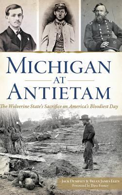 Michigan at Antietam: The Wolverine State S Sac... 154021348X Book Cover