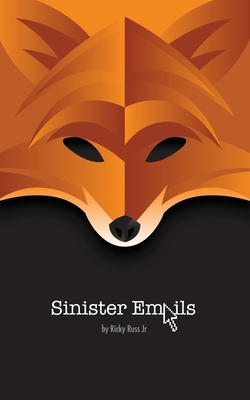 Sinister Emails: Thirty-Two Tactics for Tormenting 169983850X Book Cover