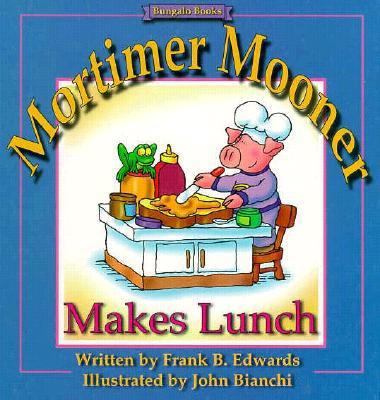 Mortimer Mooner Makes Lunch 092128537X Book Cover