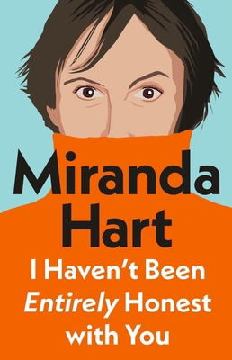 I Haven't Been Entirely Honest with You 1405958332 Book Cover