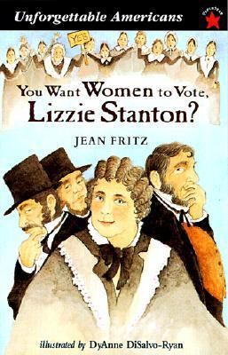 You Want Women to Vote, Lizzie Stanton? 0613178939 Book Cover