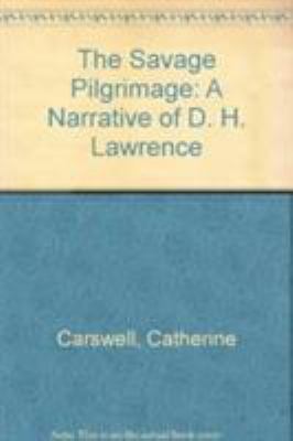The Savage Pilgrimage: A Narrative of D. H. Law... 0521239753 Book Cover