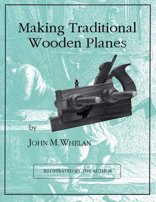 Making Traditional Wooden Planes 1879335697 Book Cover