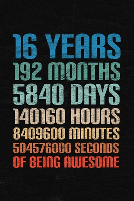 16 Years Of Being Awesome: Happy 16th Birthday ... 169208920X Book Cover
