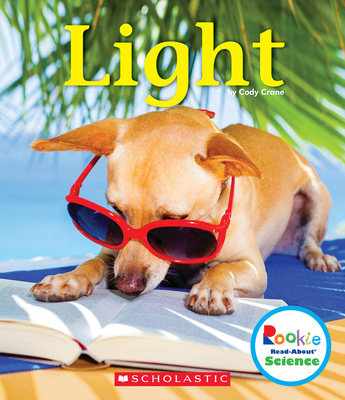Light (Rookie Read-About Science: Physical Scie... 0531134083 Book Cover
