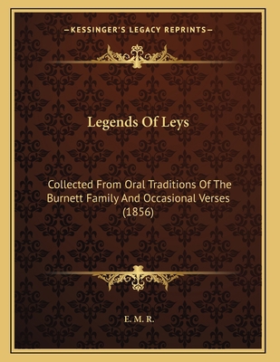 Legends Of Leys: Collected From Oral Traditions... 1165521601 Book Cover