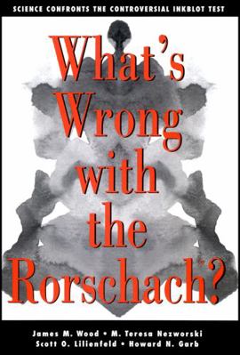 What's Wrong with the Rorschach: Science Confro... 1118087127 Book Cover