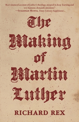The Making of Martin Luther 0691196869 Book Cover