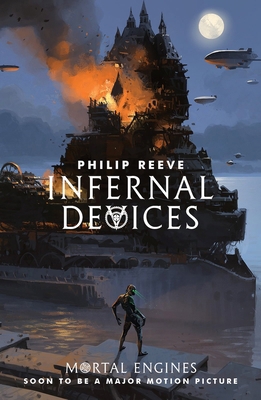 Infernal Devices (Mortal Engines Quartet) 1407189166 Book Cover
