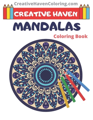 Creative Haven Mandalas Coloring Book: 8.5x11 Inches - Adult Coloring Book Stress Relieving Designs Animals, Mandalas ... (creative haven coloring books for adults) B0898Z75Y3 Book Cover