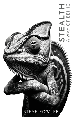 Stealth: A Way of Being 1613431775 Book Cover