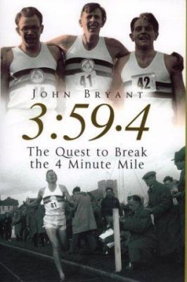 3: 59.4: The Quest to Break the 4 Minute Mile 0091800331 Book Cover