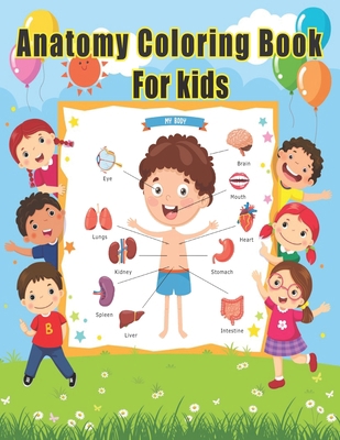 Anatomy Coloring Book for Kids: netters human body anatomy and physiology activity coloring medical book for kids, Grades K-3, children drawing practice gift