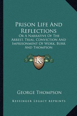 Prison Life And Reflections: Or A Narrative Of ... 116329277X Book Cover