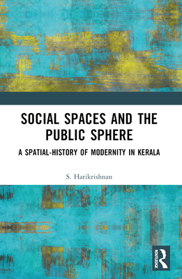 Social Spaces and the Public Sphere: A Spatial-... 1032361905 Book Cover