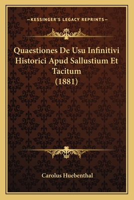 Quaestiones De Usu Infinitivi Historici Apud Sa... [Latin] 1167394577 Book Cover