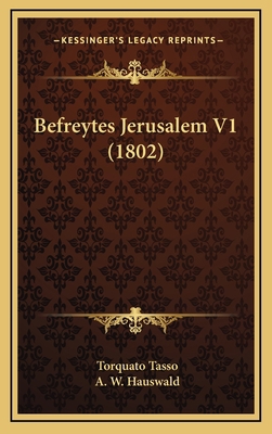 Befreytes Jerusalem V1 (1802) [German] 1166665658 Book Cover