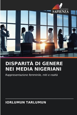 Disparità Di Genere Nei Media Nigeriani [Italian] 6208624797 Book Cover