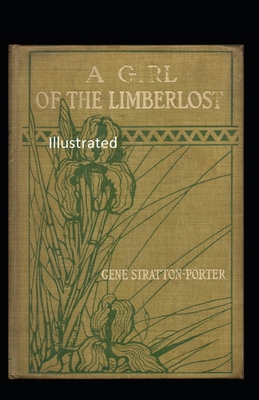 Paperback A Girl of The Limberlost Illustrated Book
