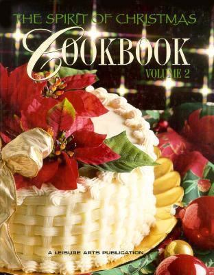 The Spirit of Christmas Cookbook 1574860763 Book Cover