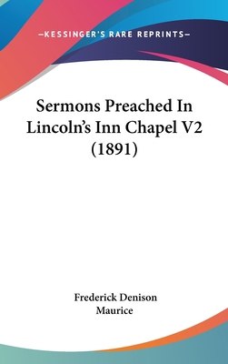 Sermons Preached In Lincoln's Inn Chapel V2 (1891) 1437258344 Book Cover