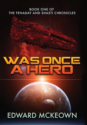 Was Once a Hero: Book One of the Fenaday and Sh... 1645540413 Book Cover
