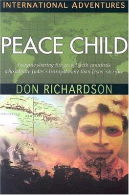 Peace Child: International Adventures 1576582892 Book Cover