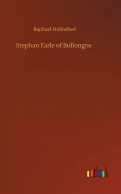 Stephan Earle of Bullongne 3752364149 Book Cover