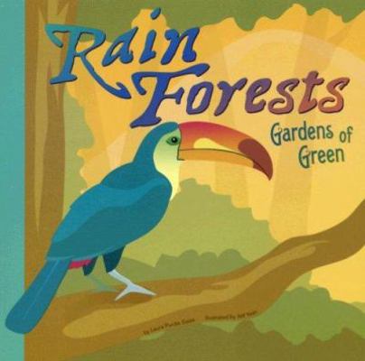 Rain Forests: Gardens of Green 1404834729 Book Cover