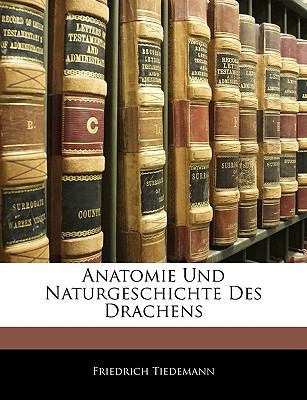 Anatomie Und Naturgeschichte Des Drachens [German] 1144617952 Book Cover