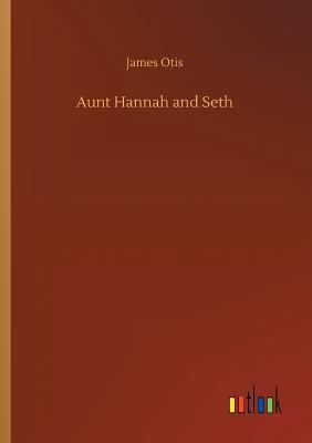 Aunt Hannah and Seth 3732685934 Book Cover